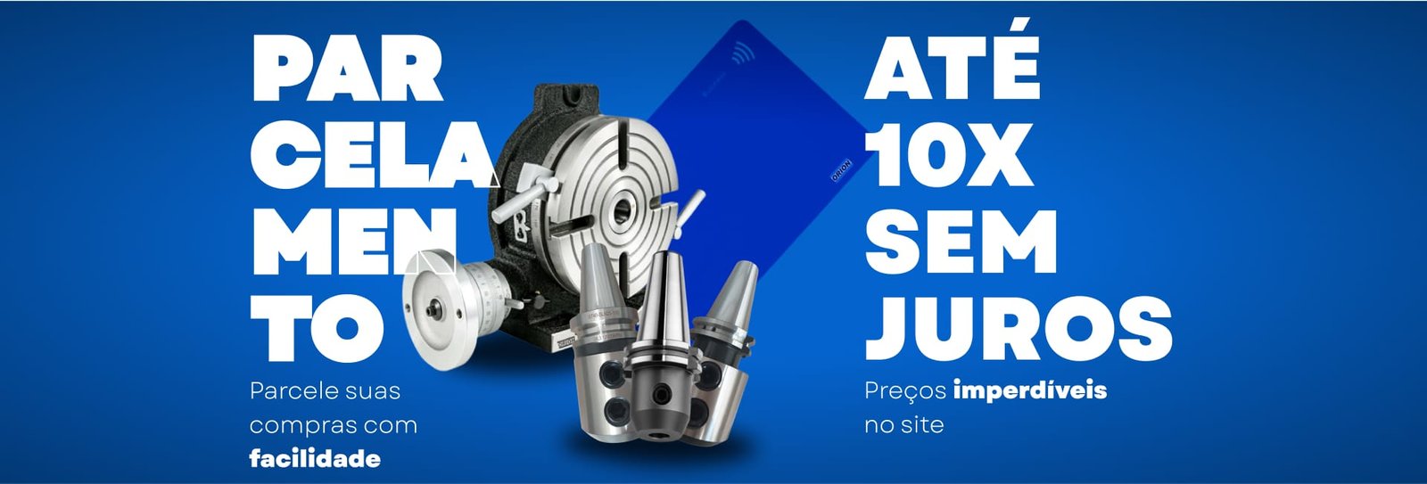 Parcelamento em até 10x sem juros Orion Ferramentas